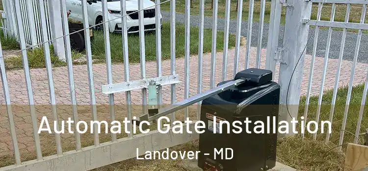  Automatic Gate Installation Landover - MD