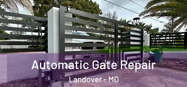  Automatic Gate Repair Landover - MD