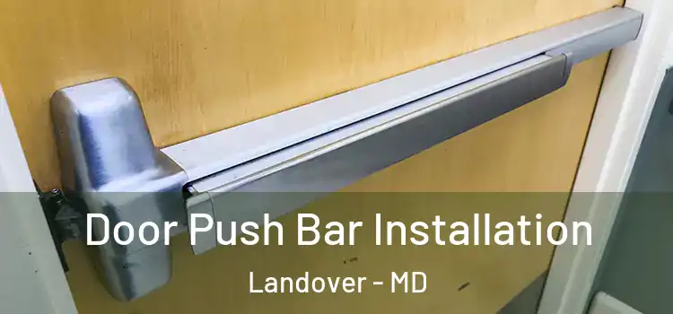  Door Push Bar Installation Landover - MD