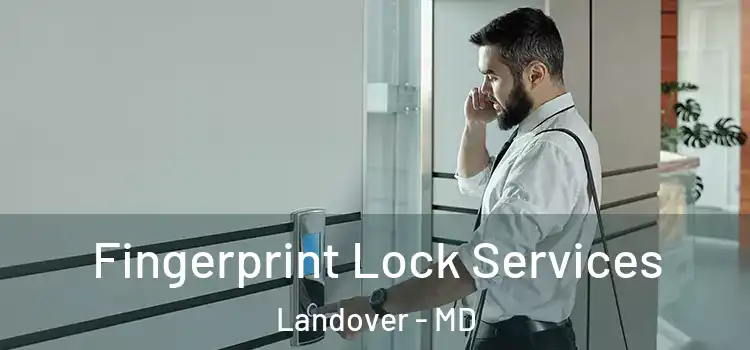  Fingerprint Lock Services Landover - MD
