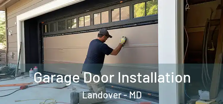 Garage Door Installation Landover - MD