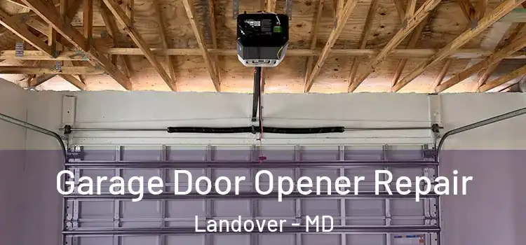  Garage Door Opener Repair Landover - MD