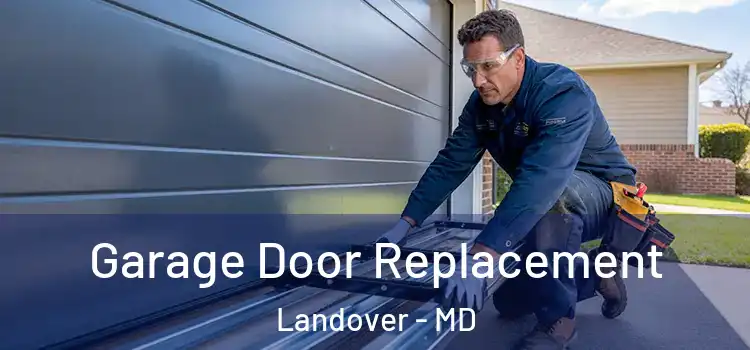  Garage Door Replacement Landover - MD