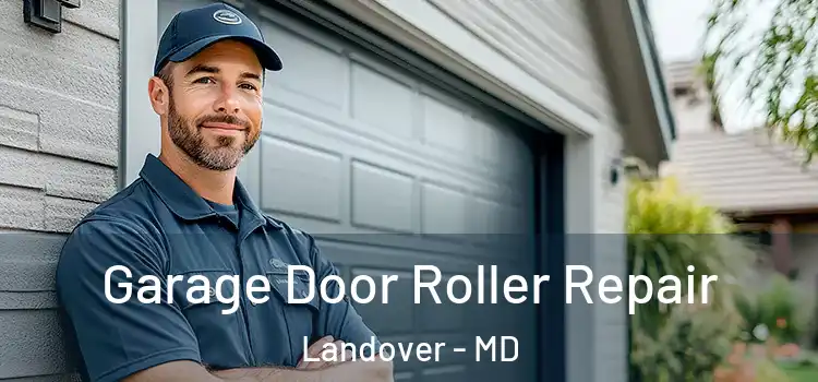  Garage Door Roller Repair Landover - MD