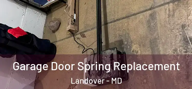  Garage Door Spring Replacement Landover - MD