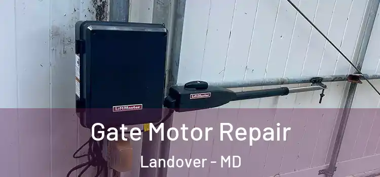  Gate Motor Repair Landover - MD