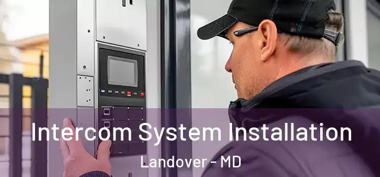  Intercom System Installation Landover - MD