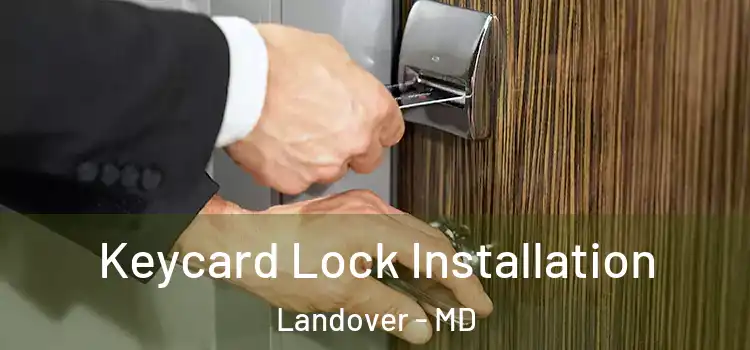  Keycard Lock Installation Landover - MD