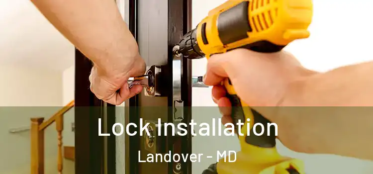  Lock Installation Landover - MD