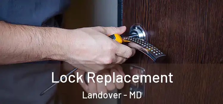  Lock Replacement Landover - MD