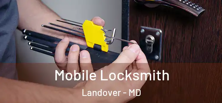  Mobile Locksmith Landover - MD