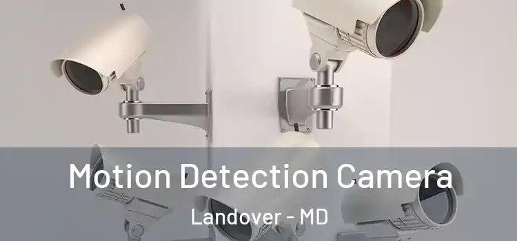  Motion Detection Camera Landover - MD