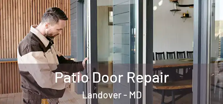  Patio Door Repair Landover - MD