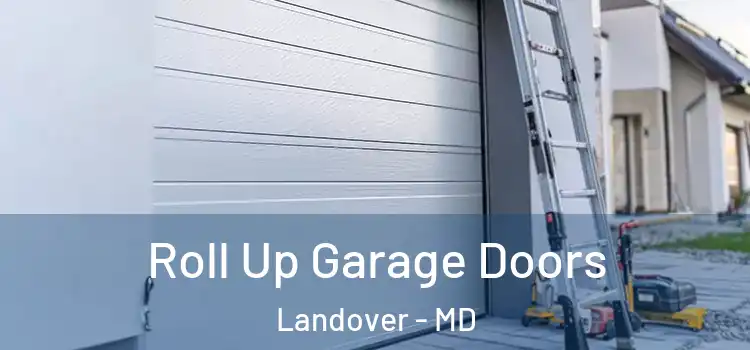  Roll Up Garage Doors Landover - MD