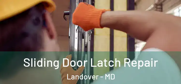  Sliding Door Latch Repair Landover - MD