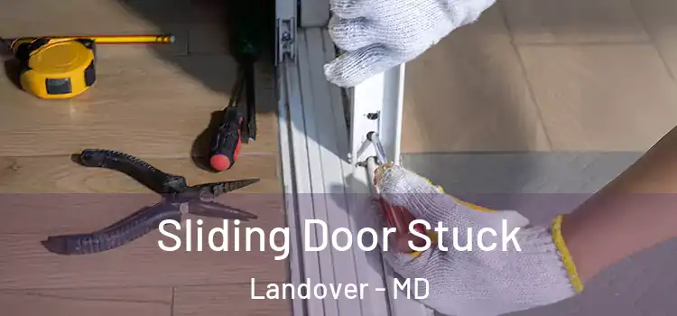  Sliding Door Stuck Landover - MD